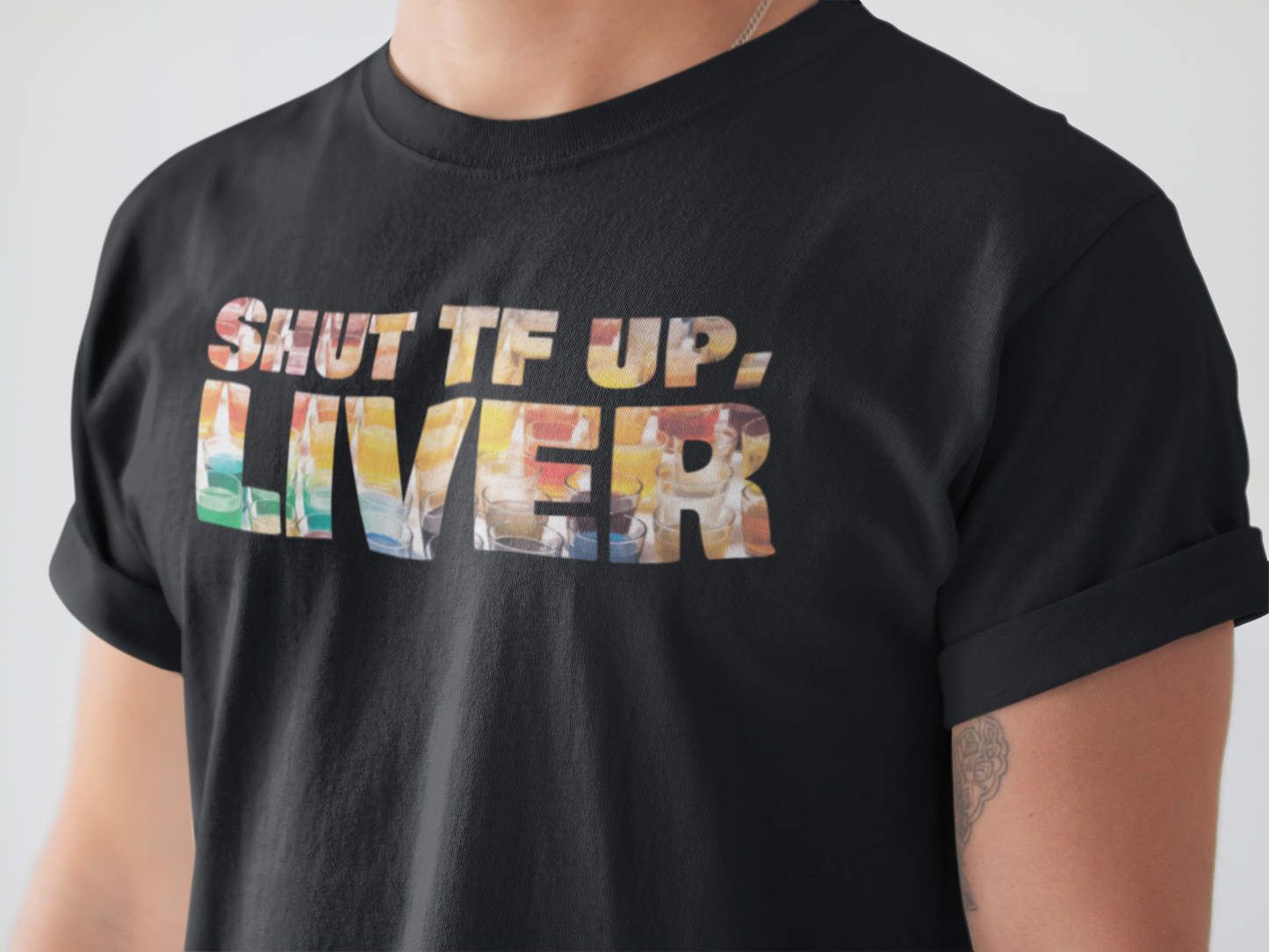 Shut TF Up, Liver Tee
