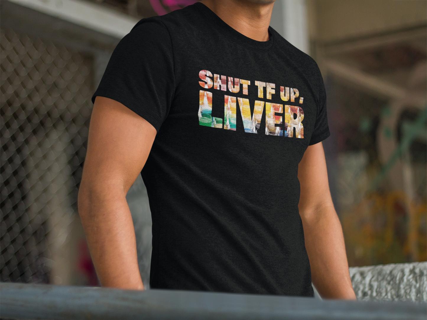 Shut TF Up, Liver Tee