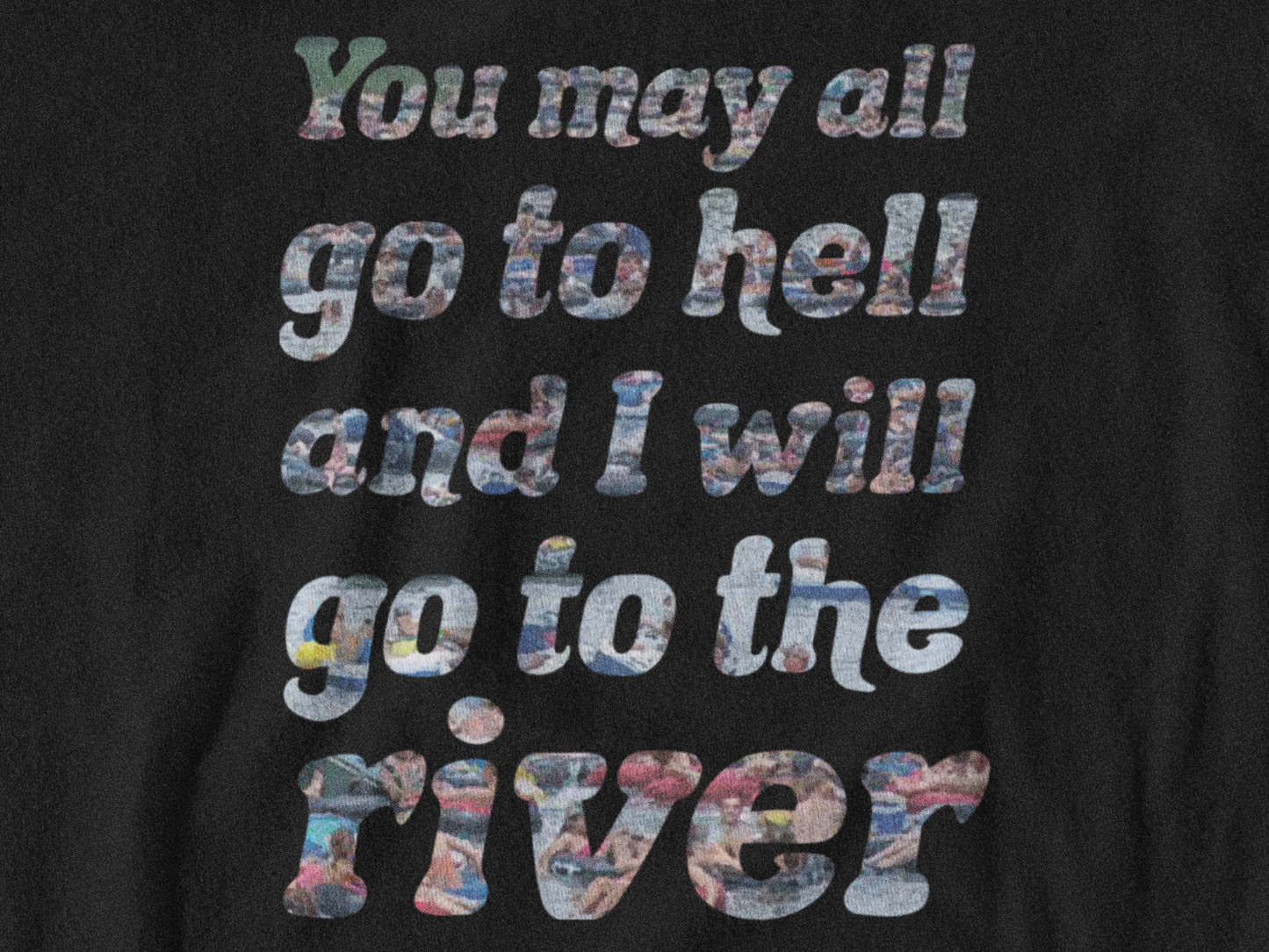 Go To the River Tee