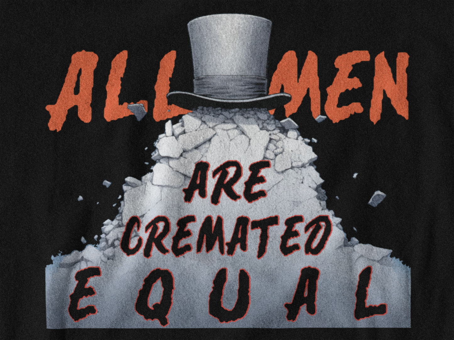 All Men Are Cremated Equal Tee