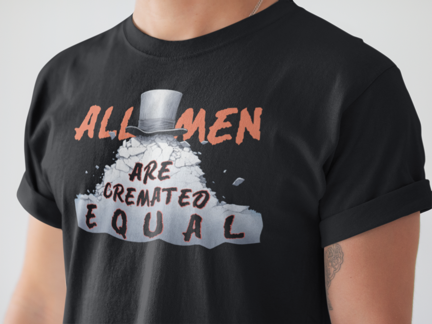 All Men Are Cremated Equal Tee