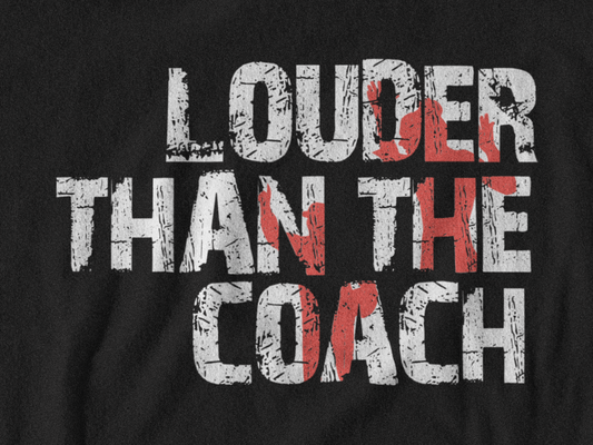 Louder than the Coach Tee