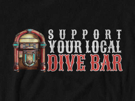 Support Your Local Dive Bar Tee