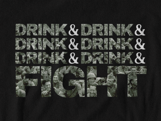 Drink and Drink and Fight Tee